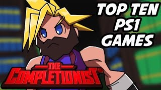 Top Ten Playstation 1 Games  The Completionist [upl. by Derr]