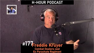 HHour Podcast 177 Freddie Kruyer  Combat Dealers cast ex Para Reg [upl. by Lippold]