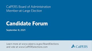 2021 CalPERS MemberatLarge Election Candidate Forum [upl. by Lyle]