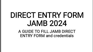 DIRECT ENTRY FORM JAMB 2024 A Guide to fill jamb direct entry form [upl. by Aseret564]