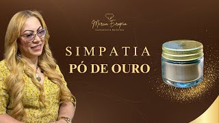 SIMPATIA COM PÓ DE OURO [upl. by Tsugua]