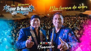 SUPER BRILLANTES DEL ANDE  MIX LOCURA DE AMOR  CONCIERTO HUANUCO 2023  AUDIO HD [upl. by Herrera184]