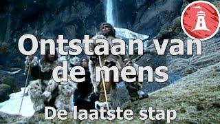 Ontstaan van de mens De laatste stap [upl. by Safier]