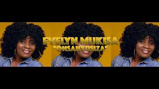 Onsanyusiza by Evelyn Mukisa Official Lyrics Video [upl. by Haddad]