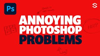 6 Photoshop Problems EVERYONE WILL RUN INTO amp Fixes [upl. by Shelton]