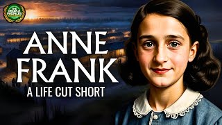 Anne Frank  The Diary of a Life Cut Short Documentary [upl. by Riggall]