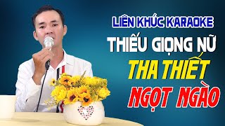 Liên Khúc Karaoke Song Ca THIẾU GIỌNG NỮ Trữ Tình Tha Thiết Ngọt Ngào  Song Ca Với Nguyễn Thắng [upl. by Trixie921]