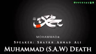 Prophet Muhammad ﷺ Death  Shaykh Ahmad Ali ᴴᴰ [upl. by Talich461]