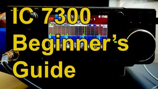 IC 7300 Beginners Guide [upl. by Eldoria]