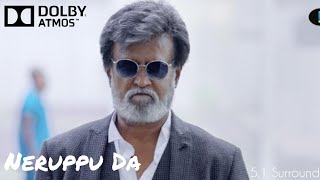 Neruppu Da Video Song  51 Surround Sound  Dolby Atmos Tamil  4K UHD [upl. by Hoskinson]