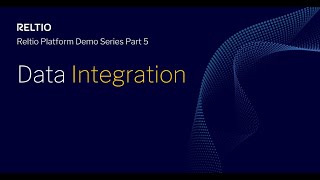 Reltio Platform Demo Series Part 5 Data integration [upl. by Ahteres]