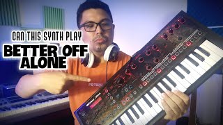 Better off alone Synthesizer Roland Jd Xi [upl. by Kurland457]