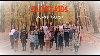 quotAl meu Pastorquot Eldad KIDS  Official Video  Misiunea Eldad [upl. by Ailey]