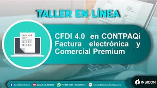 TALLER CFDI 40 en CONTPAQi Comercial Premium y CONTPAQi Factura Electrónica [upl. by Nailluj226]