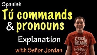 03 Tú commands  pronouns  Explanation [upl. by Nahsaj580]