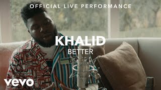 Khalid  Better Official Live Performance Vevo X [upl. by Manda]