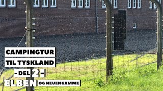 Campingtur til Tyskland  del 2  Elben og Neuengamme [upl. by Aneehsyt]