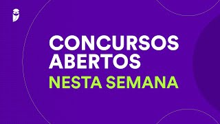 Concursos Abertos nesta Semana  01 a 08 de Outubro de 2023 [upl. by Ciredor386]