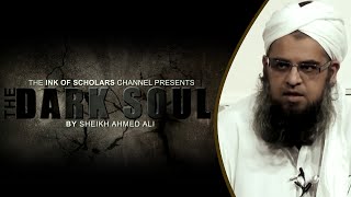 The Dark Soul Shaykh Ahmed Ali [upl. by Tonya]