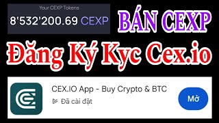 CEXIO ĐĂNG KÝ KYC LIÊN KẾT TELEGRAM NHẬN CEXP TOKEN BÁN KHI LIST SÀN KÈO SÀN VIP  Kiếm Tiền [upl. by Anita]