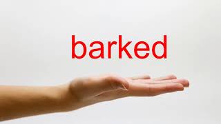 How to Pronounce barked  American English [upl. by Enajiram]