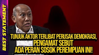 TUNJUK AKTOR TERLIBAT PERUSAK DEMOKRASI PENGAMAT SEBUT ADA PERAN SOSOK PEREMPUAN INI [upl. by Aniretac]