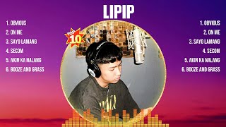 Lipip Greatest Hits OPM Songs Collection  Top Hits Music Playlist Ever [upl. by Aldin462]