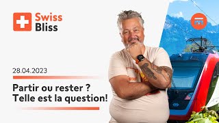 Partir ou rester  Telle est la question   Swiss Bliss  Swissquote [upl. by Retsub]