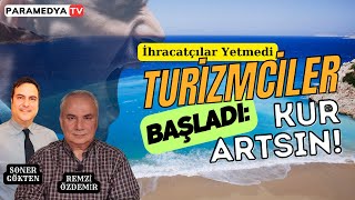 İhracatçılar Yetmedi Turizmciler Başladı Kur Artsın  Milliyet Farkı  REMZİ ÖZDEMİRSONER GÖKTEN [upl. by Magavern]