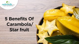 Top 5 Benefits Of CarambolaStar fruit [upl. by Ddet146]