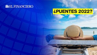 ¡Ve haciendo tu calendario Estos son los puentes vacaciones y días festivos en 2022 [upl. by Ynatterb]