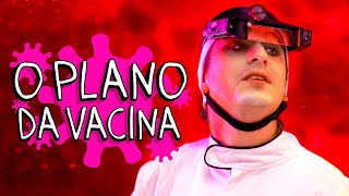 O PLANO DA VACINA [upl. by Oirtemed]