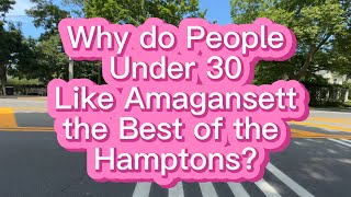 Why do People Under 30 Like Amagansett the Best in the Hamptons [upl. by Rojam793]