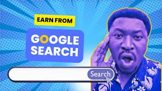 How to Earn from Google Search Tutorial [upl. by Nylanej500]