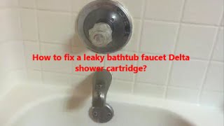 How to Fix a Leaky Bathtub Faucet Delta Shower Cartridge l How to Replace a Bathtub Faucet Cartridge [upl. by Ihdin]