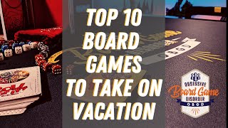 Our Top 10 Board Games to Take on Family Vacations [upl. by Anevad]