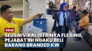 Seusai Viral Istrinya Flexing Dua Pejabat Ini Kompak Mengaku Beli Tas Branded KW di Mangga Dua [upl. by Anayhd]