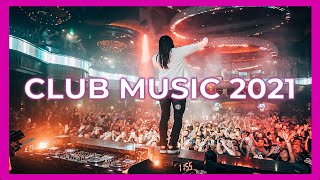 CLUB MUSIC MIX 2021 🔥 Best Popular EDM Remixes amp Mashups Of Popular Songs Charts 🎉 [upl. by Algie]