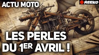 MOTO  LES PERLES DU 1ER AVRIL 🔴 REEKO Unchained MOTOR NEWS [upl. by Eniac72]