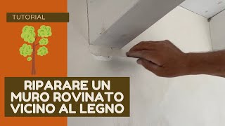 Ripristino intonaco tra legno e muro TUTORIAL [upl. by Oirasec]