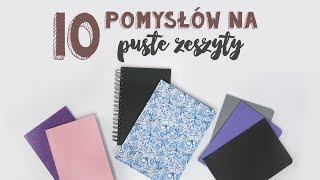 CO ZROBIĆ Z PUSTYMI ZESZYTAMI  10 pomysłów [upl. by Callie]