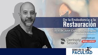 ►De la Endodoncia a la Restauración  Dr Juan Carlos Paz Rodríguez [upl. by Anigue]