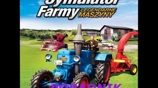 Symulator Farmy Legendarne Maszyny  poradnik CTSS [upl. by Ajroj776]