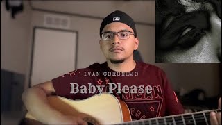 Baby Please  Ivan Cornejo Cover [upl. by Ellegna]