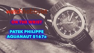 On the Wrist Patek Philippe Aquanaut 5167a plus how to hack the 345 movement [upl. by Lemcke]