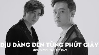 Quang Vinh Feat Chi Dân  Dịu Dàng Đến Từng Phút Giây Greatest Hits The Memories [upl. by Nanerb]