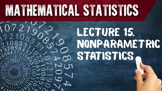 Mathematical Statistics Lecture 15 Nonparametric Statistics [upl. by Nednal178]