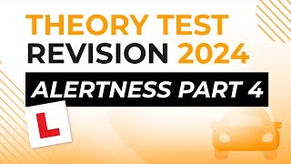 Alertness Part 4  Theory Test Revision 2024 [upl. by Oab]