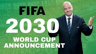 2030 FIFA World Cup  Official Announcement of host countries [upl. by Abdul964]