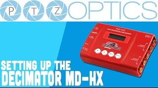 PTZOptics  Setting up Decimator MDHX  Frame Rate Converter [upl. by Pansie294]